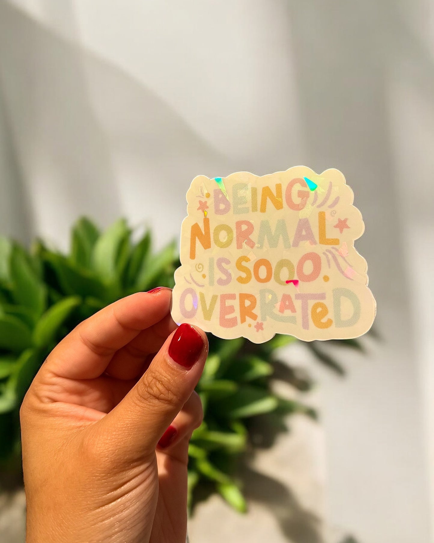 Being Normal Is So Overrated Holographic Sticker