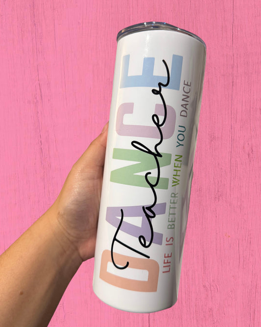 Dance Teacher 20oz Tumbler - Add A Name