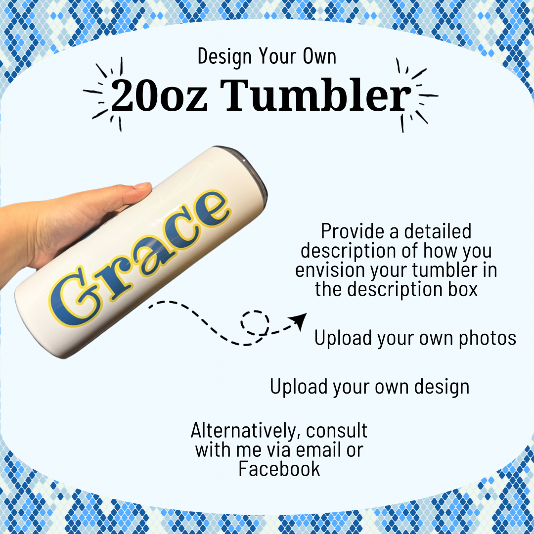 Design Your Own 20oz Tumbler