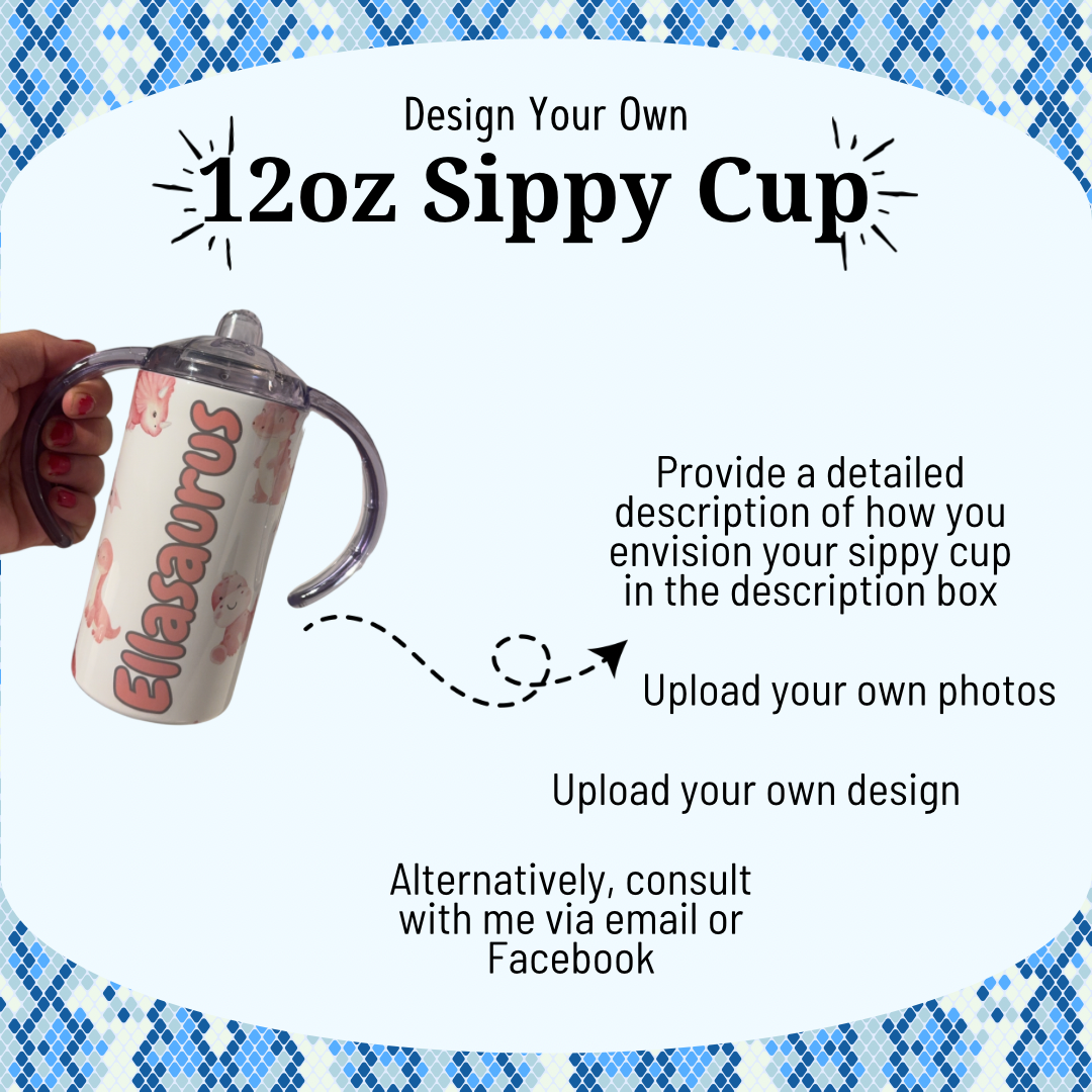 Design Your Own 12oz Sippy Cup
