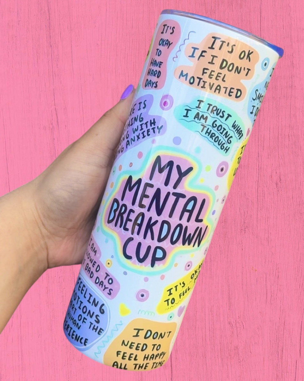 My Mental Breakdown Cup 20oz Tumbler