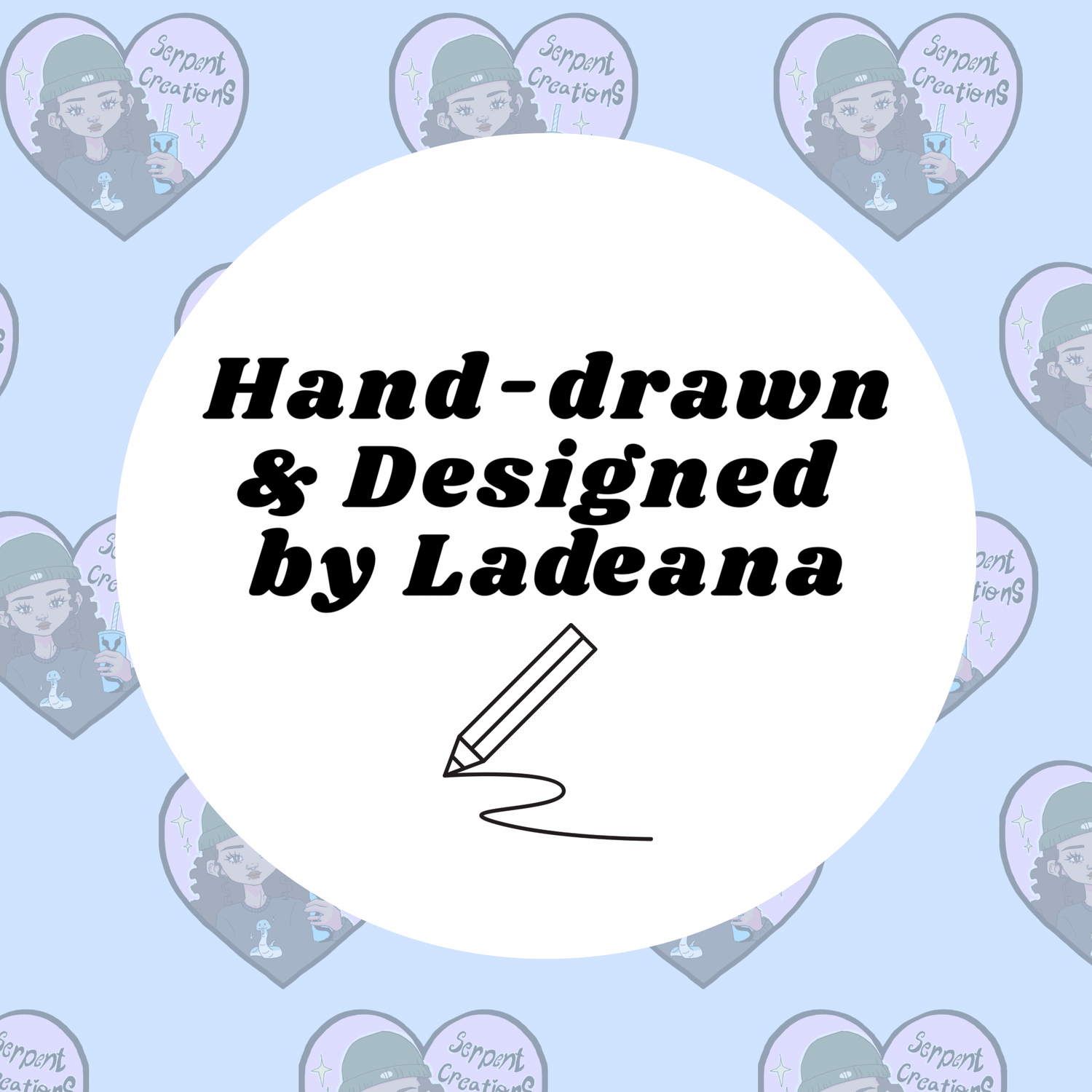 Hand-drawn & Designed by Ladeana