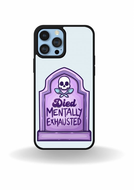 Died Mentally Exhausted Phone Case