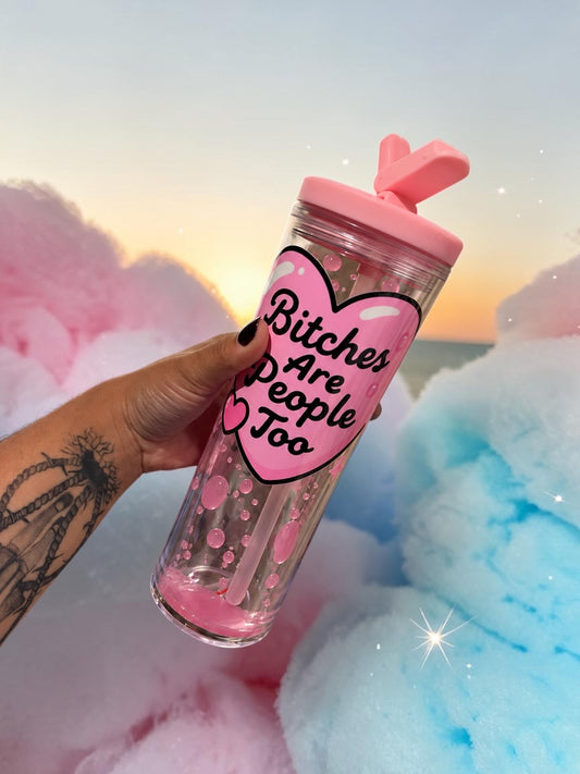 Bitches Are People Too 20oz Snowglobe Tumbler