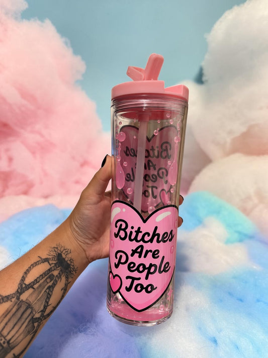 Bitches Are People Too 20oz Snowglobe Tumbler