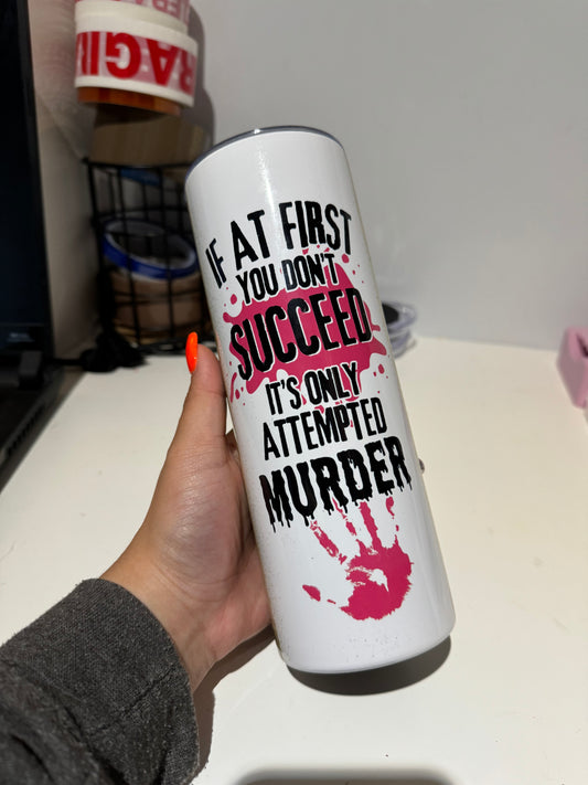 Attempted Murder 20oz Tumbler