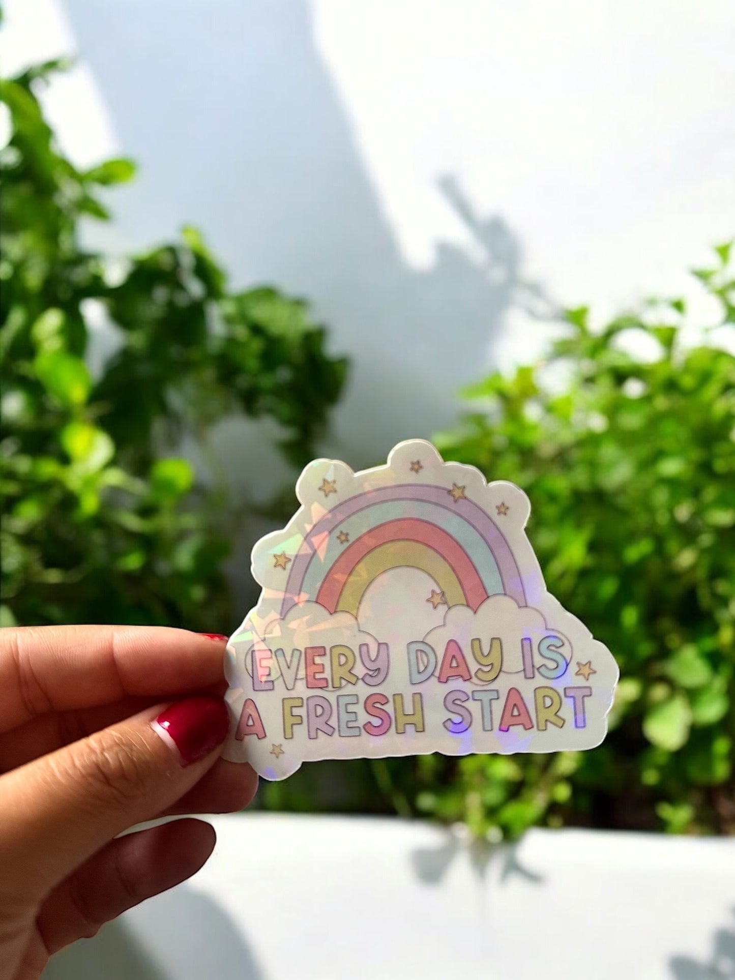 Every Day Is A Fresh Start Holographic Sticker