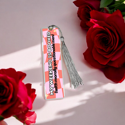 My Weekend Is Booked 12cm x 4cm Bookmark