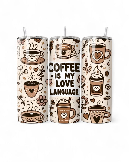 Coffee Is My Love Language 20oz Tumbler