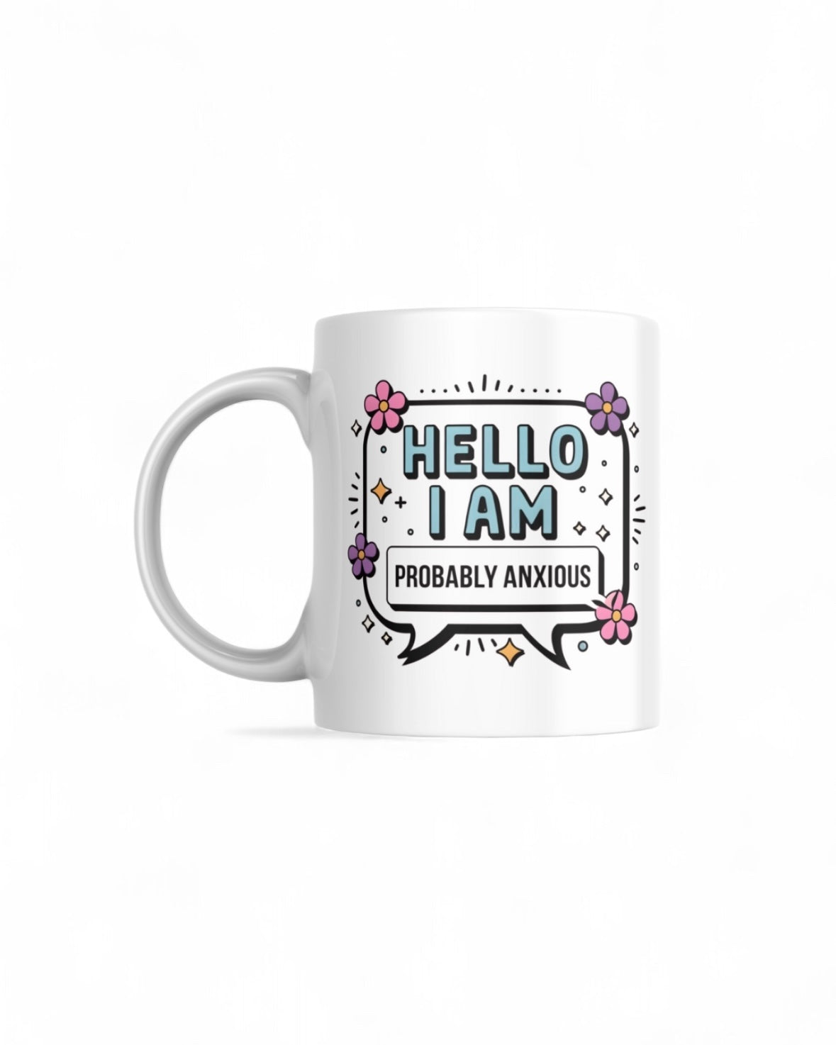 Hello I Am Probably Anxious 11oz Mug