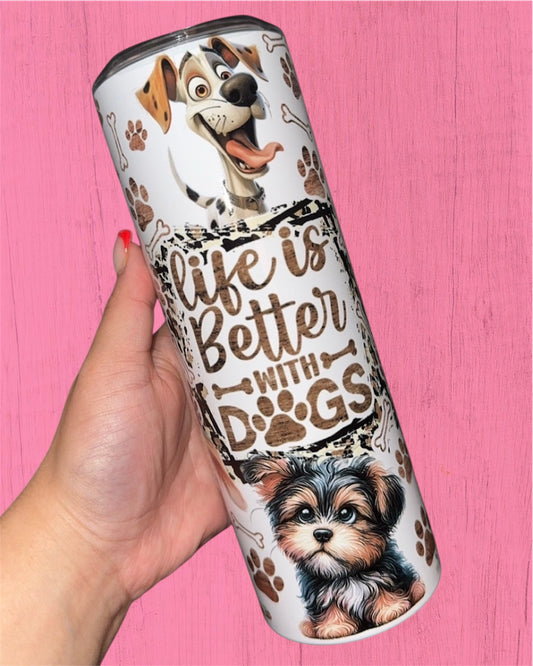 Life Is Better With Dogs 20oz Tumbler