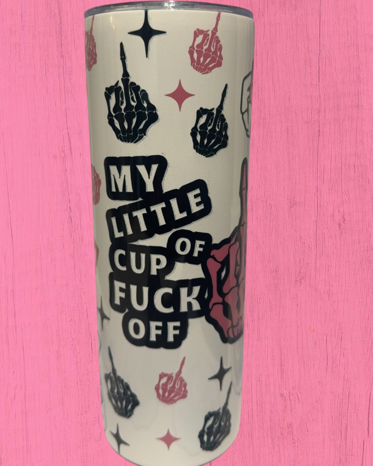 My Little Cup Of F*ck Off 20oz Tumbler