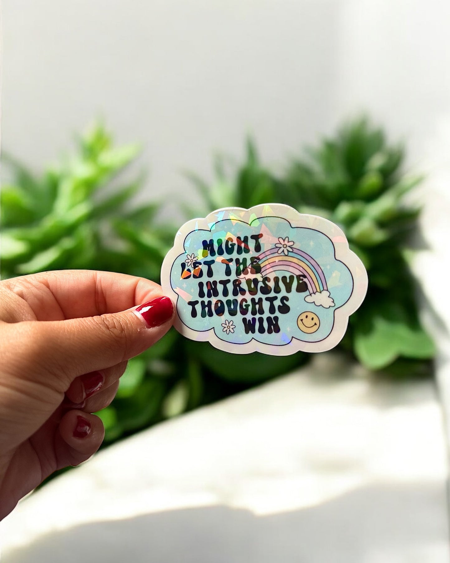 Might Let The Intrusive Thoughts Win Holographic Sticker